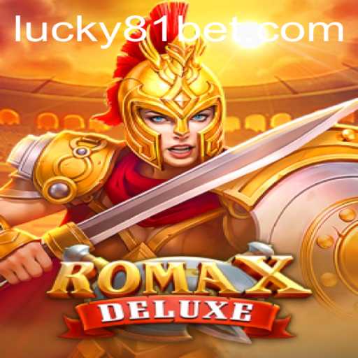 Exploring the Thrilling World of RomaXDeluxe with 81bet