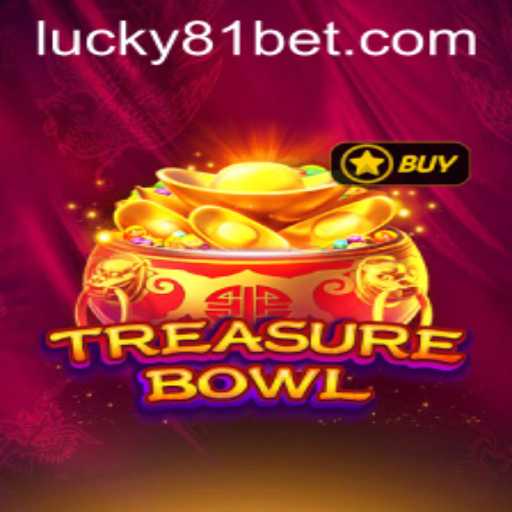 Unlock Adventure with TreasureBowl: Dive into the World of 81bet